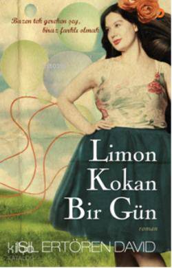 Limon Kokan Bir Gün; Bazen tek gereken şey, biraz farklı olmak
