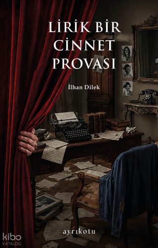 Lirik Bir Cinnet Provası | İlhan Dilek | Ayrıkotu Yayınları