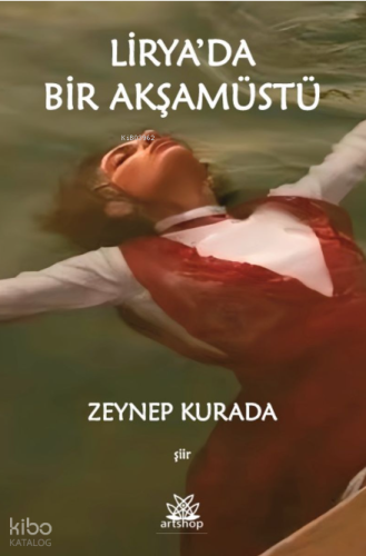 Lirya'da Bir Akşamüstü | Zeynep Kurada | Artshop Yayıncılık