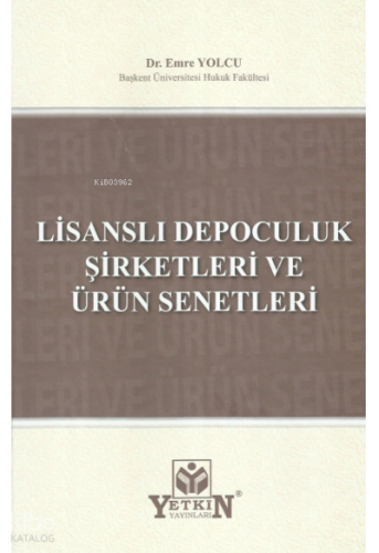 Lisanslı Depoculuk Şirketleri ve Ürün Senetleri