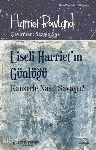 Liseli Harriet'ın Günlüğü - Kanserle Nasıl Savaştı?