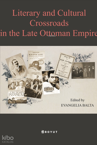 Literary and Cultural Crossroads in the Late Ottoman Empire
