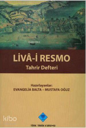 Liva-i Resmo Tahrir Defteri | Evangelia Balta | Türk Tarih Kurumu