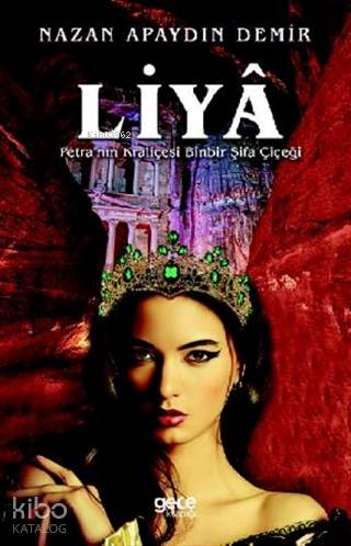 Liya; Petra'nın Kraliçesi Binbir Şifa Çiçeği