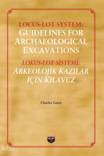 Lokus - Lot Sistemi: Arkeolojik Kazılar İçin Kılavuz