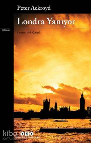 Londra Yanıyor | Peter Ackroyd | Yapı Kredi Yayınları ( YKY )