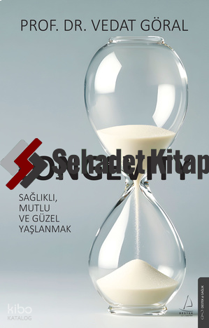 Longevity;Sağlıklı, Mutlu ve Güzel Yaşlanmak