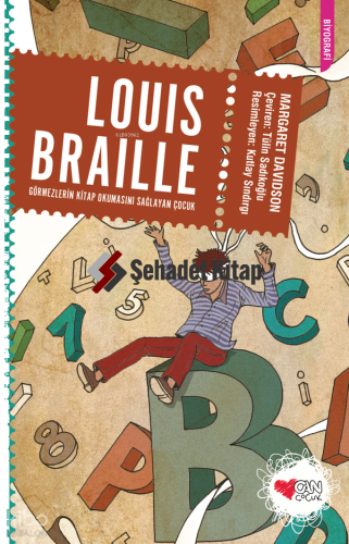 Louis Braille; Görmezlerin Kitap Okumasını Sağlayan Çocuk