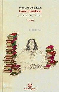 Louis Lambert | Honore De Balzac | Türkiye İş Bankası Kültür Yayınları