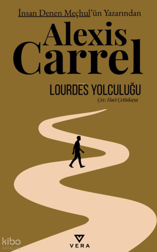 Lourdes Yolculuğu | Alexis Carrel | Vera Kitap Yayınları