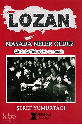 Lozan - Masada Neler Oldu?; Günümüz Türkçe'siyle Tam Metin
