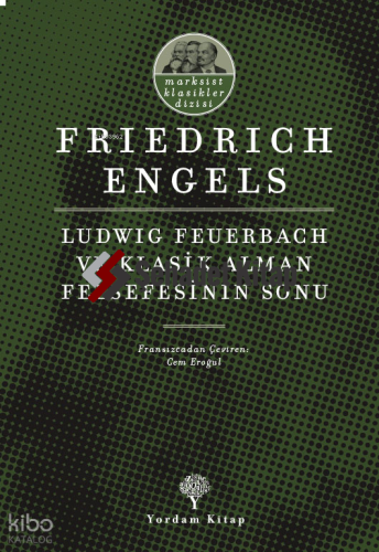 Ludwig Feuerbach ve Klasik Alman Felsefesinin Sonu - Marksist Klasikler Dizisi