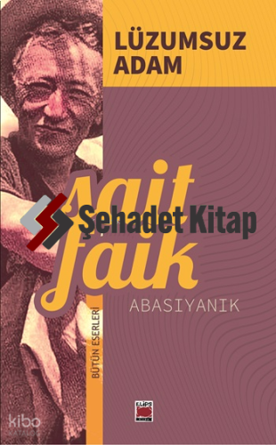 Lüzumsuz Adam | Sait Faik Abasıyanık | Elips Kitap