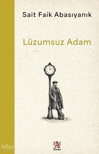 Lüzumsuz Adam | Sait Faik Abasıyanık | Panama Yayıncılık