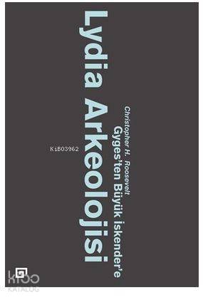 Lydia Arkeolojisi Gyges'ten Büyük İskender'e
