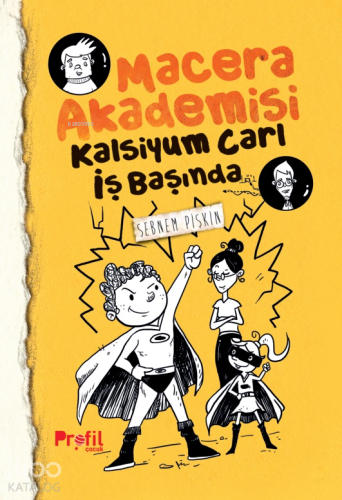 Macera Akademisi - Kalsiyum Carl İş Başında | Şebnem Pişkin | Profil Y