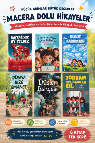 Macera Dolu Hikâyeler (6 Kitap); Küçük Adımlar Büyük Değerler
