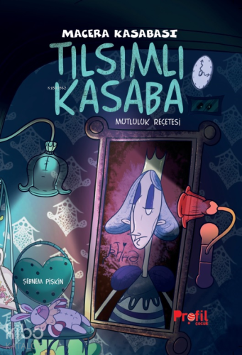 Macera Kasabası - Tılsımlı Kasaba;Mutluluk Reçetesi | Şebnem Pişkin | 