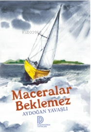 Maceralar Beklemez | Aydoğan Yavaşlı | Düşündüren Yayınları