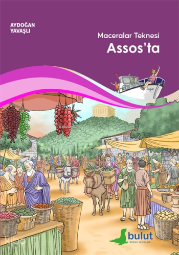 Maceralar Teknesi Assos’ta | Aydoğan Yavaşlı | Bulut Yayınları