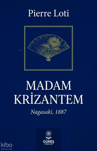 Madam Krizantem | Pierre Loti | Güneş Kitabevleri Yayınları