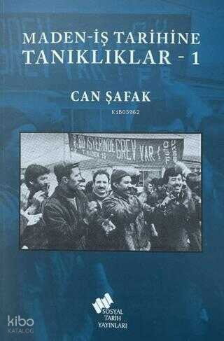 Maden-İş Tarihine Tanıklıklar - 1