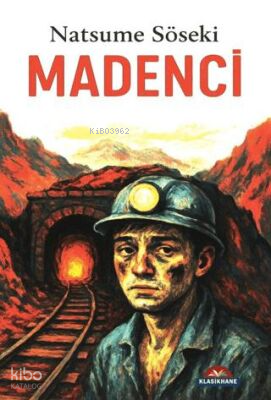 Madenci | Natsume Soseki | Klasikhane Yayınları
