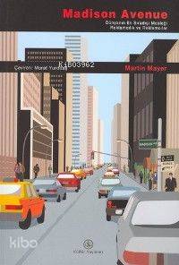 Madison Avenue; Dünyanın En Sıradışı Mesleği Reklamcılık ve Reklamcılar (madison Avenue U.s.a.)