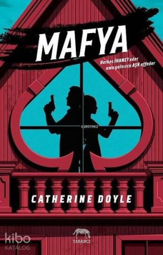 Mafya; Herkes İhanet Eder ama Yalnızca Aşk Affeder