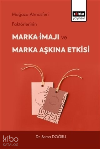 Mağaza Atmosferi Faktörlerinin Marka İmajı ve Mark