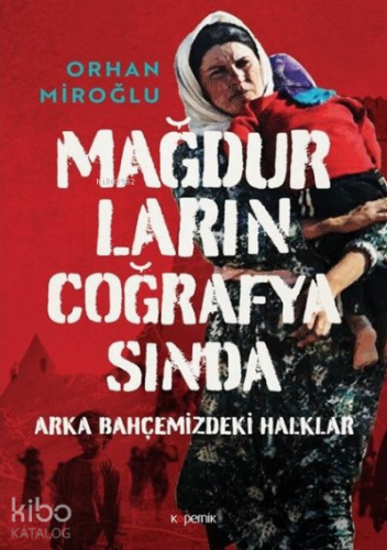 Mağdurların Coğrafyasında: Arka Bahçemizdeki Halklar