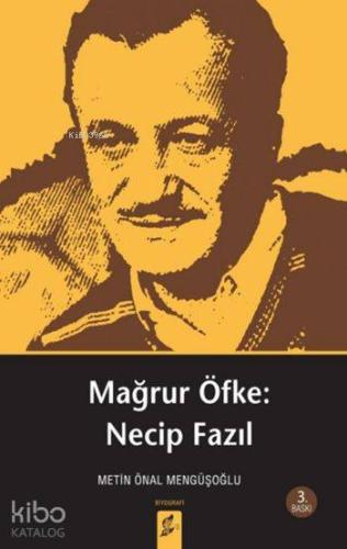 Mağrur Öfke: Necip Fazıl; Alelade Figür Değil Resmin Tamamı