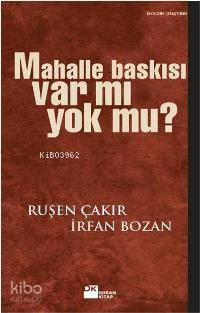 Mahalle Baskısı Var mı Yok mu?