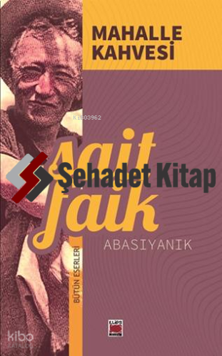 Mahalle Kahvesi | Sait Faik Abasıyanık | Elips Kitap