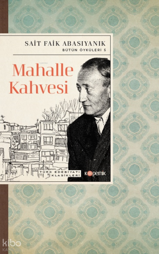 Mahalle Kahvesi | Sait Faik Abasıyanık | Kopernik Kitap