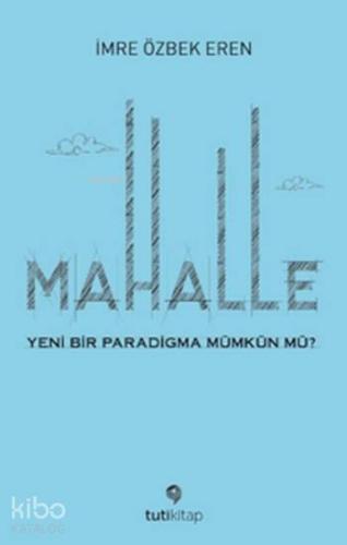 Mahalle; Yeni Bir Paradigma Mümkün mü?