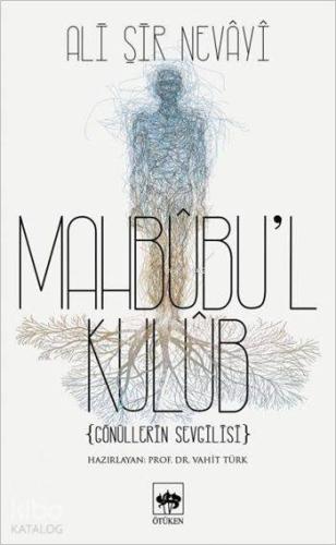 Mahbûbu'l Kulûb; Gönüllerin Sevgilisi