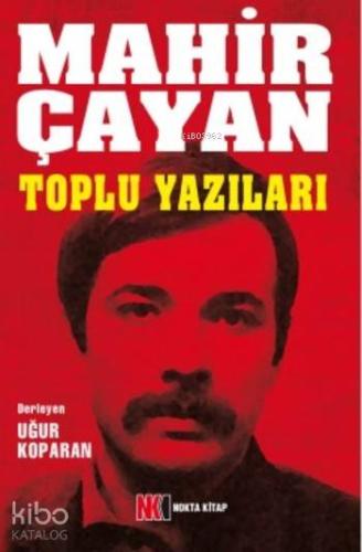 Mahir Çayan Toplu Yazılar | Kolektif | Nokta Kitap