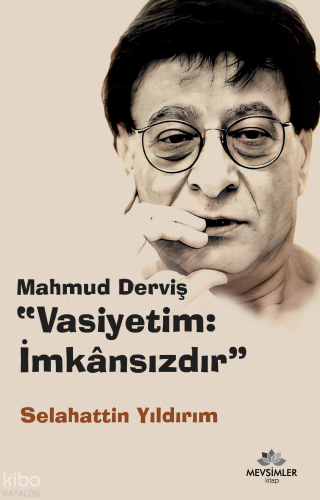 Mahmud Derviş “Vasiyetim: İmkansızdır” | Selahattin Yıldırım | Mevsiml