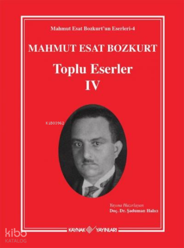 Mahmut Esat Bozkurt Toplu Eserler - IV (Ciltli) | Kolektif | Kaynak Ya