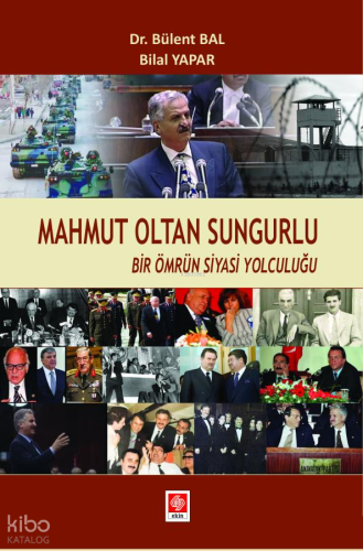Mahmut Oltan Sungurlu Bir Ömrün Siyasi Yolculuğu