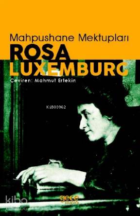 Mahpushane Mektupları | Rosa Luxemburg | Gece Kitaplığı Yayınları
