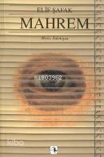 Mahrem; Görmeye ve Görülmeye Dair Bir Roman | Elif Şafak | Metis Yayın