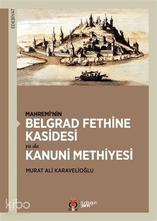 Mahremi'nin Belgrad Fethine Kasidesi Ya Da Kanuni Methiyesi