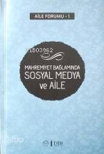 Mahremiyet Bağlamında Sosyal Medya ve Aile | Kolektif | Diyanet İşleri