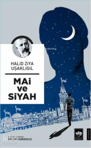 Mai ve Siyah | Halid Ziya Uşaklıgil | Ötüken Neşriyat