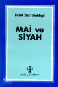 Mai ve Siyah | Halid Ziya Uşaklıgil | İnkılâp Kitabevi