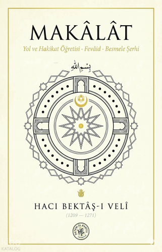 Makâlât;Yol ve Hakikat Öğretisi, Fevaid, Besmele Şerhi | Hacı Bektaş V