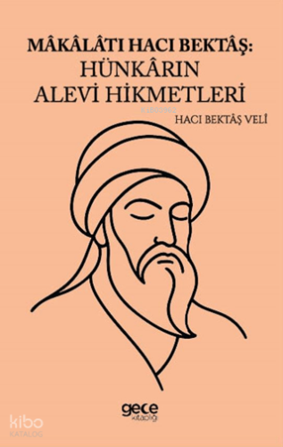 Makalatı Hacı Bektaş Hünkarın Alevi Hikmetleri