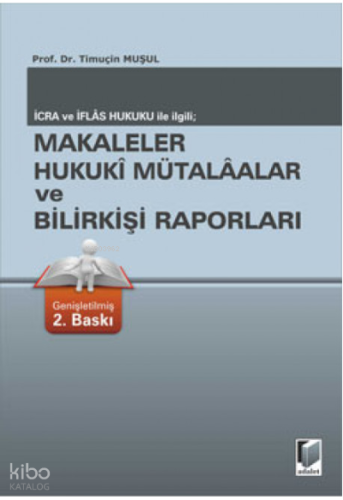 Makaleler Hukuki Mütalaalar ve Bilirkişi Raporları